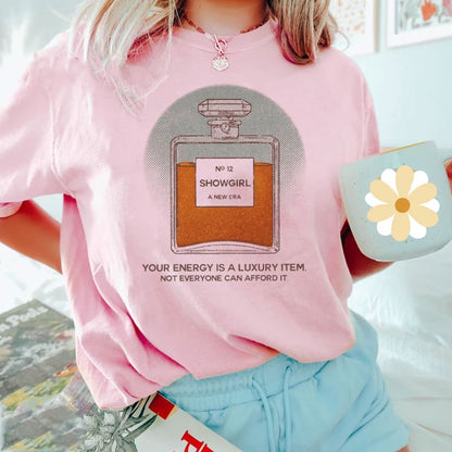 Unisex Your Energy Is A Luxury Item Shirt, Showgirl 12 Tee