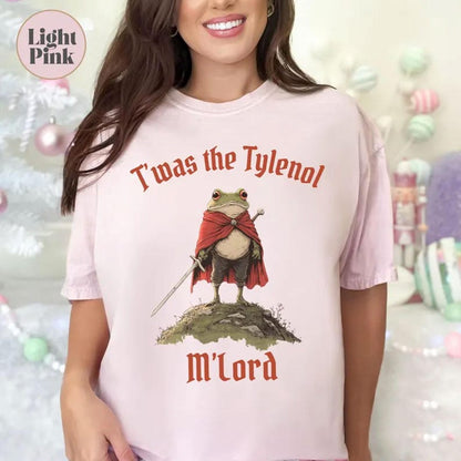 Funny Tylenol shirt, Twas the Tylenol M'lord Shirt