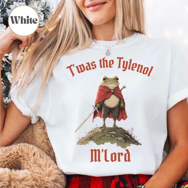 Funny Tylenol shirt, Twas the Tylenol M'lord Shirt